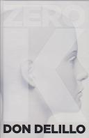 Zero K by Don DeLillo